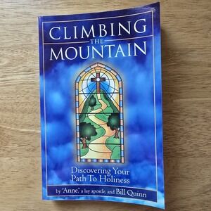 Climbing the Mountain Discovering Your Path to Holiness Catholic Book